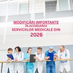 Modificări importante în acordarea serviciilor medicale din 2026